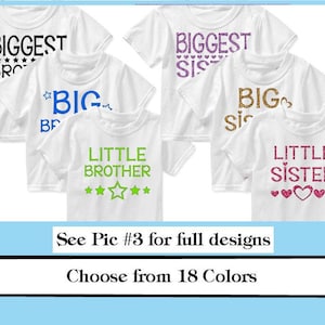 May include: Four white t-shirts with different sibling titles printed on them. The shirts say "Biggest Bro", "Big Bro", "Little Brother", "Biggest Sis", "Big Sis", and "Little Sister".