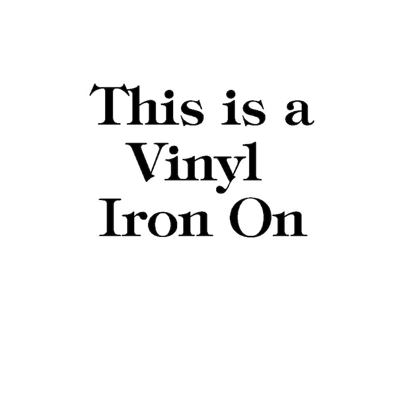 May include: This is a Vinyl Iron On