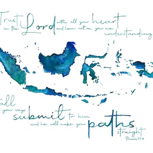 May include: Watercolor painting of the Indonesian archipelago in shades of blue and teal. The artwork features script text with a religious quote from Proverbs 3:5-6, encouraging trust and submission.