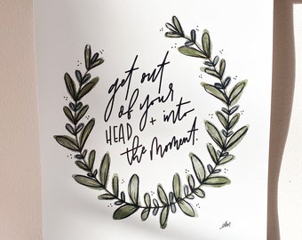 Botanical Wreath Calligraphy Quote | Get Out Of Your Head + Into The Moment | Magnetic Wood Hanging Frame