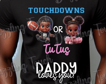 Touchdowns or Tutus, Dad-to-Be, Gender Reveal PNG for t-shirt or DTF, Digital File