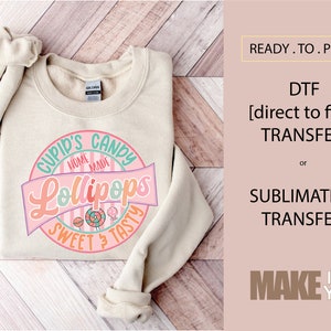 Cupid&#39;s Candy | DTF TRANSFER | SUBLIMATION | Ready To Press | Valentines | Mothers Day | Party Shirt