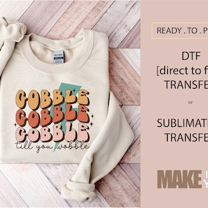 Gobble Gobble Fall Thanksgiving  | DTF TRANSFER | SUBLIMATION