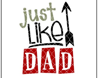 Just Like Dad Svg, Son SVG, Father Svg, Grandpa Svg, Fathers Day Svg, Png, Eps, Dxf Files, Boy Svg, Svg Files For Cricut