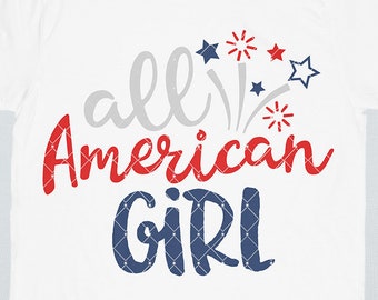 All American Girl Svg, 4th of July Svg, Png, Eps, Dxf files, Svg files for Cricut, Fourth of July Svg, Fireworks Svg, Patriotic Svg