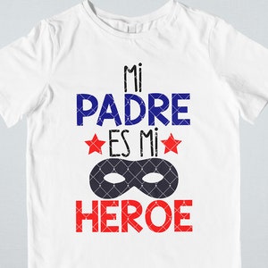Mi Padre Es Mi Heroe SVG, DXF, EPS, png Arquivos para máquinas de corte Cameo ou Cricut - Hero Svg, Fathers Day Svg, Super Dad Svg, Spanish Svg
