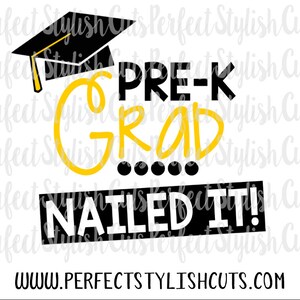 May include: A black and yellow graphic design with the text "PRE-K Grad" and "NAILED IT!"  The design also includes a graduation cap and three black dots.