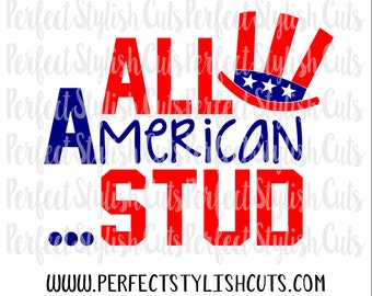 All American Stud SVG, DXF, EPS, png Files for Cutting Machine Cameo or Cricut - 4th of July Svg, July 4th Svg, Boy Svg, Memorial Day Svg