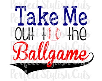 Take Me Out To The Ballgame SVG, DXF, EPS, png Files for Cutting Machines Cameo or Cricut - Baseball svg, Sports svg, Boy Svg