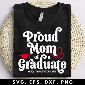I'm Not Crying You're Crying SVG, Proud Mom Of A Graduate PNG, class of 2024 svg