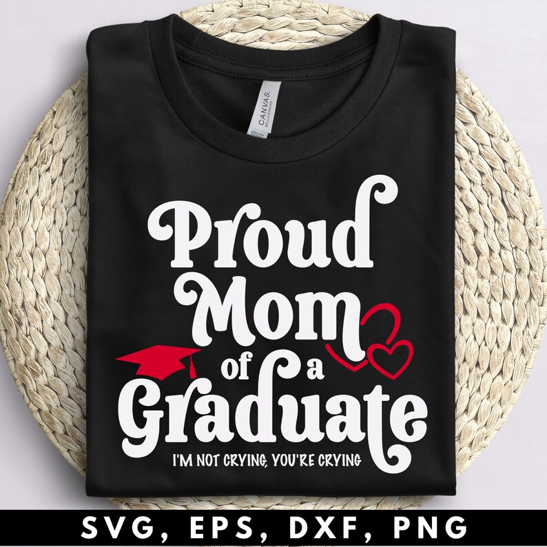 I'm Not Crying You're Crying SVG, Proud Mom Of A Graduate PNG, class of 2024 svg