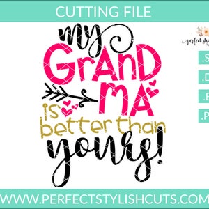 Mia nonna è migliore della tua File SVG, DXF, EPS, PNG per macchine da taglio Cammeo o Cricut - Nonna Svg, Festa dei nonni Svg