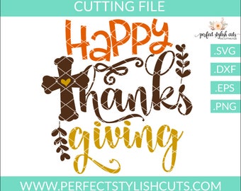 Happy Thanksgiving Svg - Thankful SVG, DXF, EPS, png Files for Cutting Machines Cameo or Cricut - Fall Svg, Harvest Svg, Cross Svg