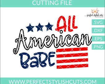 All American Babe Svg - 4th Of July SVG, DXF, EPS, Png, Patriotic Svg, Fourth of July svg, Memorial Day Svg, Veterans Day Svg, America Svg
