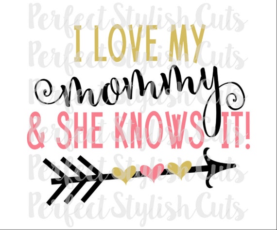 Love My Mommy Svg Dxf Eps Png Files For Cutting Machines Etsy