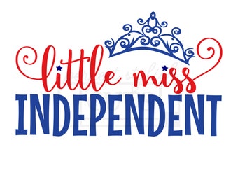 Little Miss Independent SVG, Patriotic Girl Shirt, 4th of July Svg PNG, Fourth of July Svg
