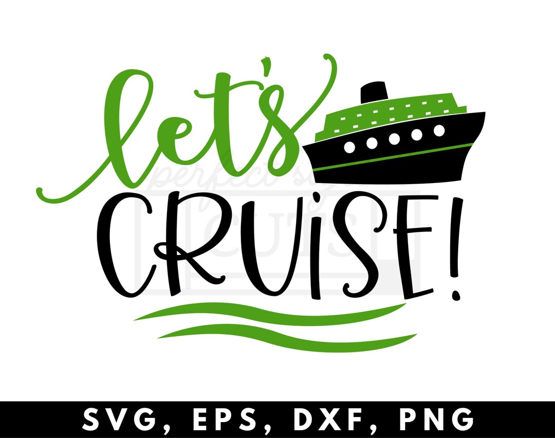 Let's Cruise Svg - Cruise SVG, DXF, EPS, Png - Vacation Svg, Cruise ...
