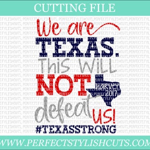 We Are Texas This Not Defeat Us SVG, DXF, EPS, png Files for Cutting Machines Cameo or Cricut - Texas Svg, Texas Strong Svg, Harvey Svg