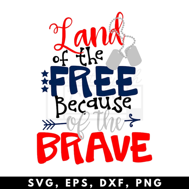 Land Of The Free Because Of The Brave SVG PNG, Veterans Day Svg, 4th Of July Svg, Memorial Day Svg, Independence Day Svg, America Svg, USA