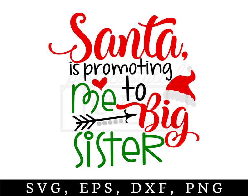 K&ouml;nnte beinhalten: Roter und gr&uuml;ner Text auf wei&szlig;em Hintergrund lautet "Santa is promoting me to Big Sister". Ein rotes Herz und ein schwarzer Pfeil sind im Design enthalten. Ein roter Weihnachtsmann-Hut mit wei&szlig;em Besatz befindet sich in der oberen rechten Ecke.