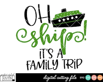 Oh Ship It's A Family Trip Svg - Cruise SVG, DXF, EPS, Png - Family Vacation Svg, Summer Svg, Nautical Svg, Boat Svg, Cruising Svg
