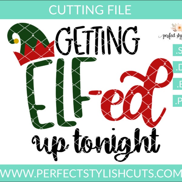 Getting Elf-ed Up Tonight Svg, Christmas Svg, Elf Svg, Christmas Cutting Files, Wine Svg, Elves Svg, Cricut Files, DXF Files, EPS, PNG
