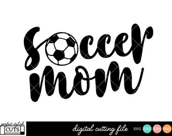 Soccer Mom Svg Soccer SVG Soccer Ball svg Sports svg Soccer Mom Shirt SVG Cut Files for Cricut