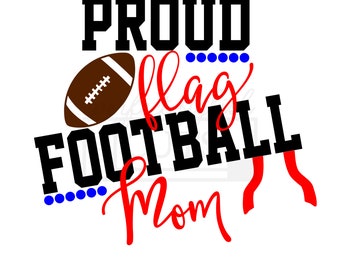 Proud Flag Football Mom SVG, DXF, EPS, png Files for Cutting Machines Cameo or Cricut - Flag Football svg, Sports svg