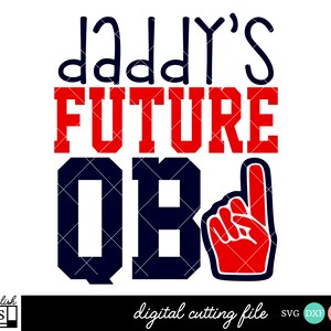 Daddy's Future QB Svg, Voetbal Svg, DXF, EPS, Png - Quarterback Svg, Baby Boy Svg, Sports Svg, Daddy's Boy Svg