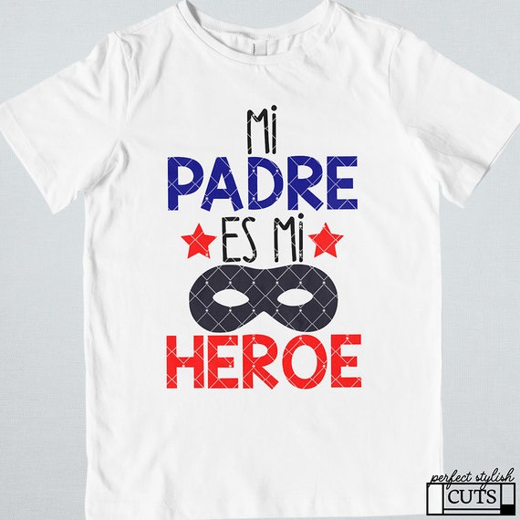 Download Mi Padre Es Mi Heroe Svg Dxf Eps Png Files For Cutting Etsy