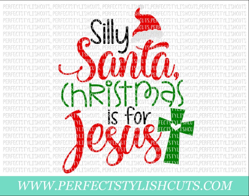 Download Silly Santa Christmas Is For Jesus SVG DXF EPS png Files | Etsy