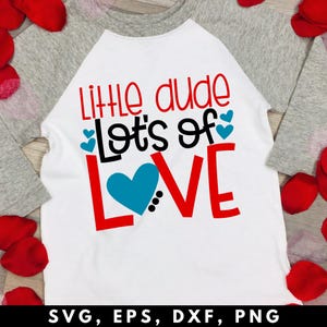 Cute Boy Valentines Day SVG - Little Dude Lots Of Love SVG