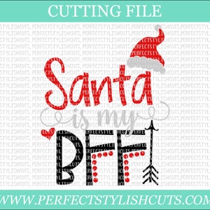 Santa Is My Bff SVG, DXF, EPS, png Dateien für Schneidemaschinen Cameo oder Cricut - Santa Svg, Christmas Svg, 1st Christmas Svg, Santa Shirt