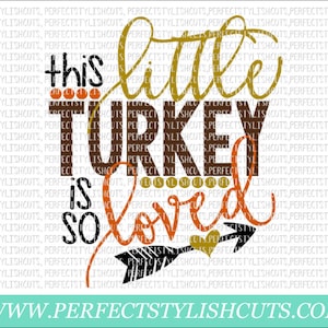 Questo piccolo tacchino è così amato file SVG, DXF, EPS, png per cammeo e cricut - Turchia svg, Ringraziamento svg, autunno svg, autunno svg