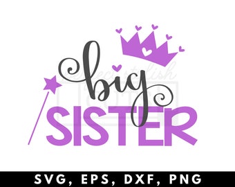 Big Sister SVG File for Cricut and Silhouette Cameo, Matching Sister SVG Files, Sister SVG Set, Big, Middle, Little, Baby Sister, Princess