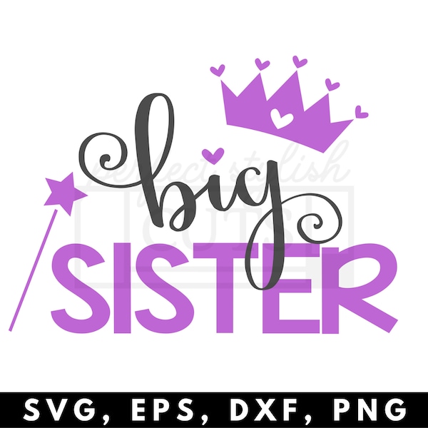 Big Sister SVG File for Cricut and Silhouette Cameo, Matching Sister SVG Files, Sister SVG Set, Big, Middle, Little, Baby Sister, Princess