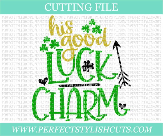 His Good Luck Charm Svg St Patricks Day Svg Dxf Eps Png Etsy