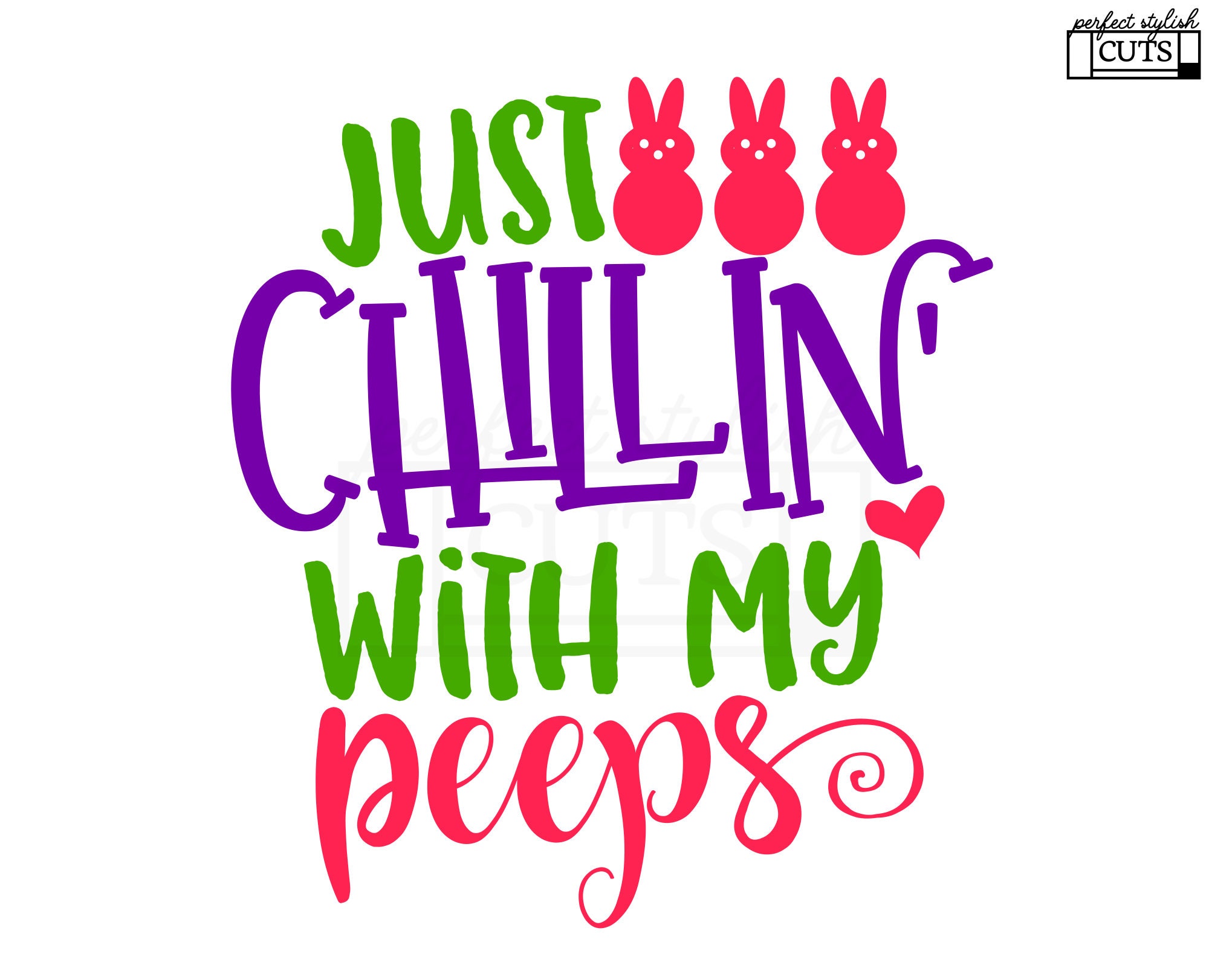 Chillin With My Peeps - Easter SVG, DXF, PNG, Eps Files for Cameo or Cricut...