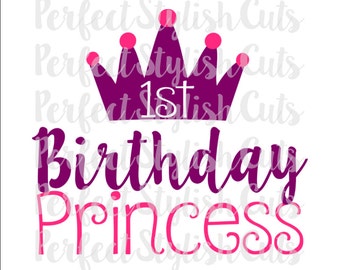 1st Birthday Princess SVG, DXF, EPS, png Files for Cutting Machines Cameo or Cricut - Birthday svg, Princess svg, Crown svg