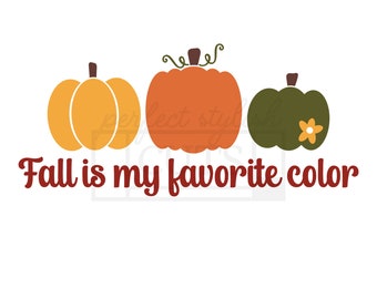 Fall Is My Favorite Color SVG, Fall Shirt Svg, Fall Svg PNG, Pumpkin Svg, Fall Vibes Svg, Autumn Svg