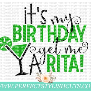 It's My Birthday SVG, DXF, EPS, png Files for Cutting Machines Cameo of Cricut - Happy Hour Svg, Adult Svg, Margarita Svg