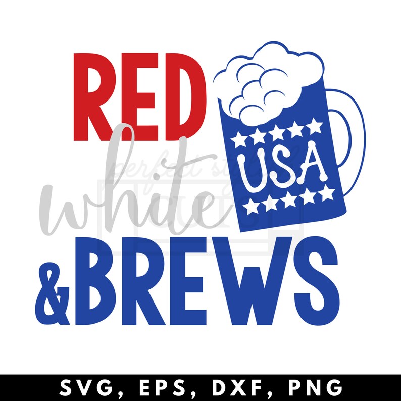 Red, White & Brew SVG PNG, 4th of July Svg, July 4th Svg, Patriotic Svg, Memorial Day Svg