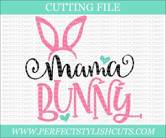 Download Mama Bunny Svg Easter Svg Dxf Eps Png Files For Cutting Etsy