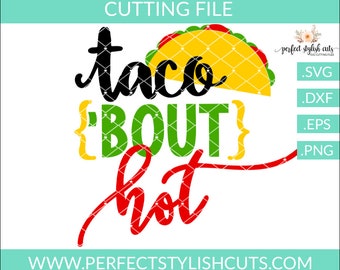 Taco Bout Hot Svg - Cinco De Mayo Svg, Eps, Dxf, Png, Taco Tuesday Svg, Cinco De Drinko Svg, Tacos Svg, Fiesta Svg, Jalapeno Svg