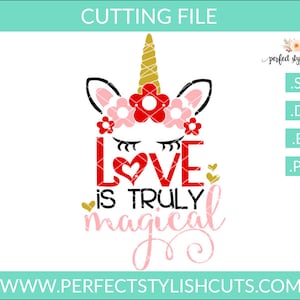 Unicorn Svg, Love Is Truly Magical Svg - Valentines Day SVG, DXF, PNG, Eps Files for Cameo or Cricut - Love Svg, Unicorn Face Svg