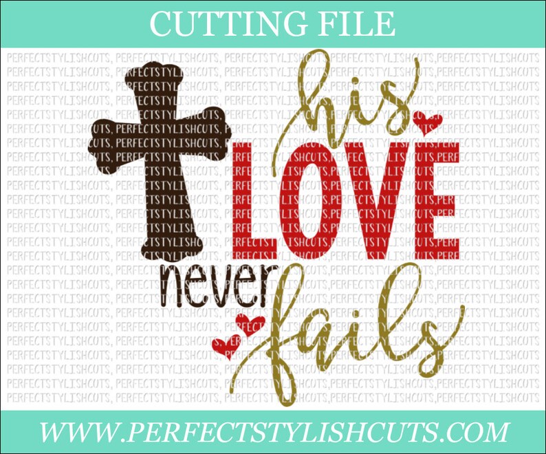 Download His Love Never Fails Svg Religious SVG DXF PNG Eps Files ...