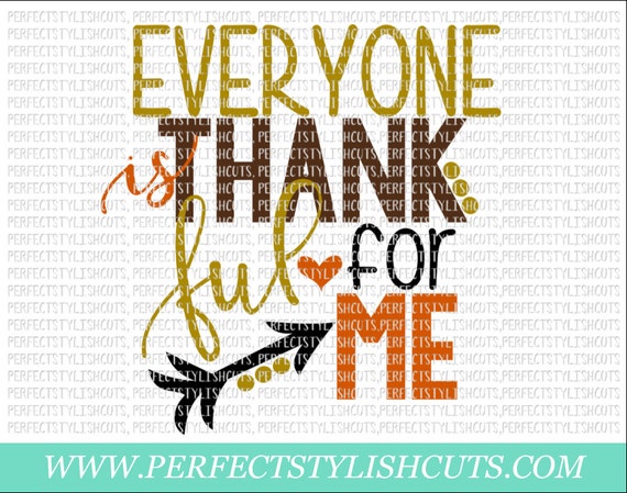 Download Everyone Is Thankful For Me SVG DXF EPS png Files for ...