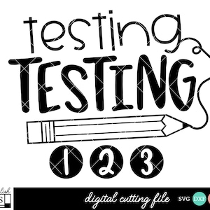 Puede incluir: Diseño de archivo de corte digital en blanco y negro con el texto "testing TESTING 1 2 3" con un lápiz y una etiqueta.