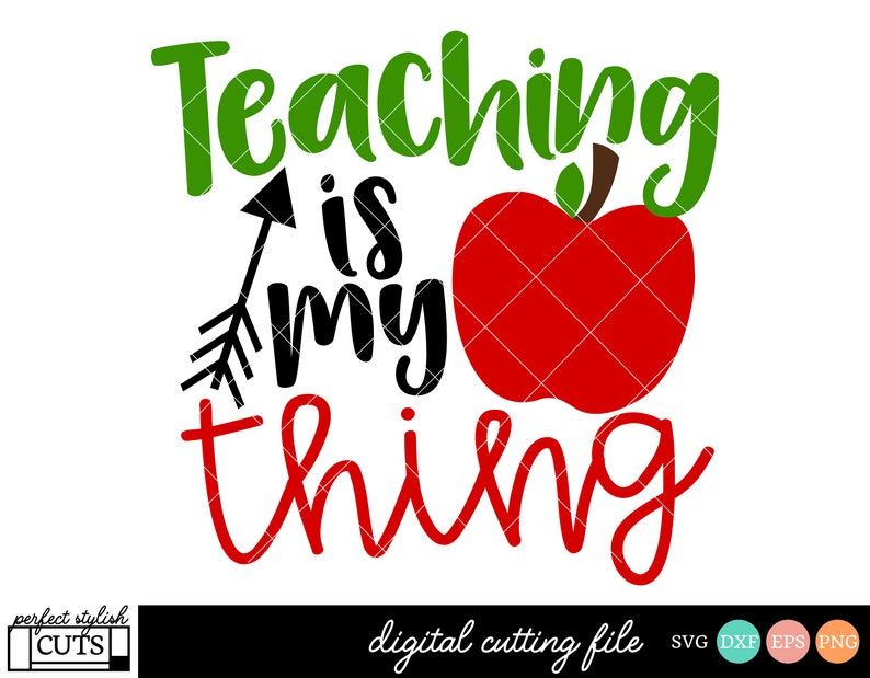 Download Eps Teacher Svg Png Files For Cutting Machines Cameo Or Cricut Apple Svg Teaching Is My Thing Svg Dxf Teacher Appreciation Svg Craft Supplies Tools Stencils Templates Silmic Com