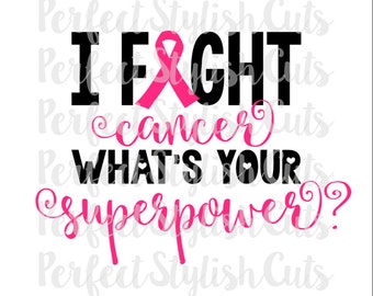 I Fight Cancer SVG, DXF, EPS, png Files for Cutting Machines Cameo or Cricut - Breast Cancer svg, Awareness Svg, Ribbon svg, Superpower Svg
